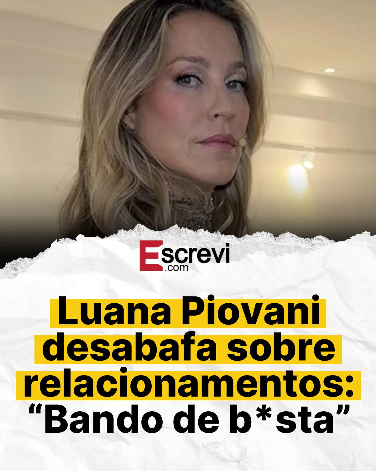 Luana Piovani desabafa sobre relacionamentos: “Bando de b*sta” card branco