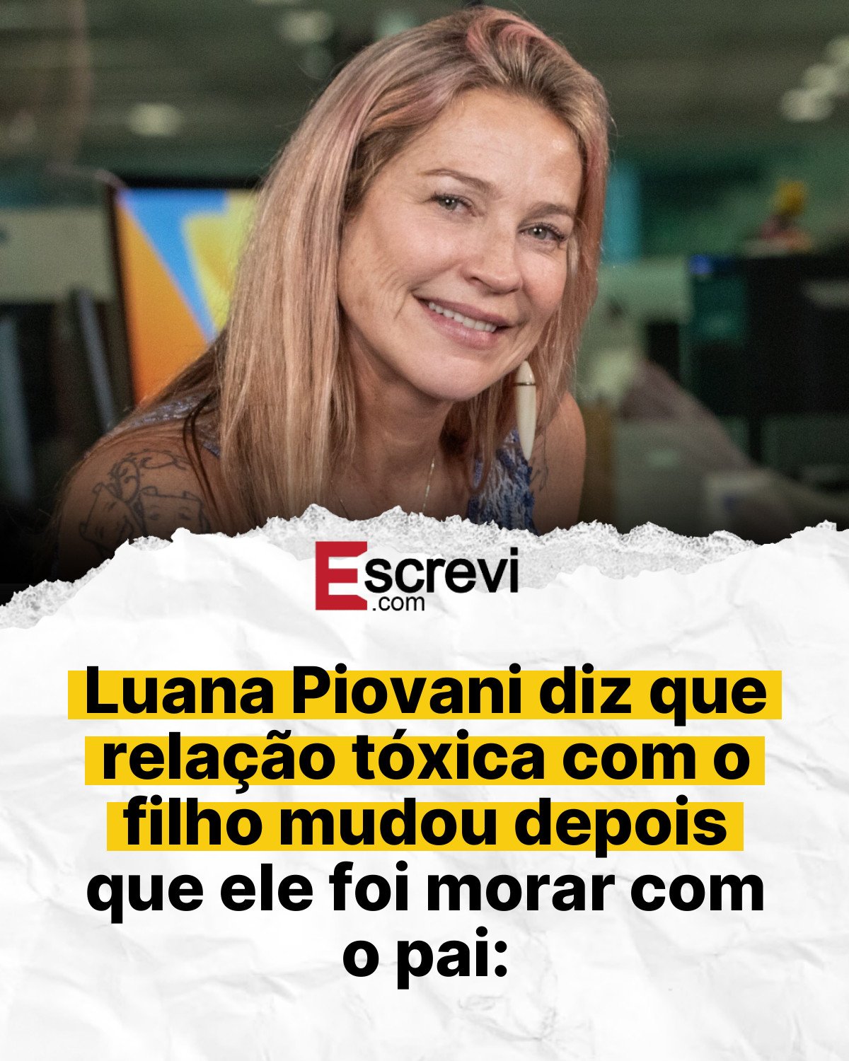 Luana Piovani diz que relação tóxica com o filho mudou depois que ele foi morar com o pai: card branco
