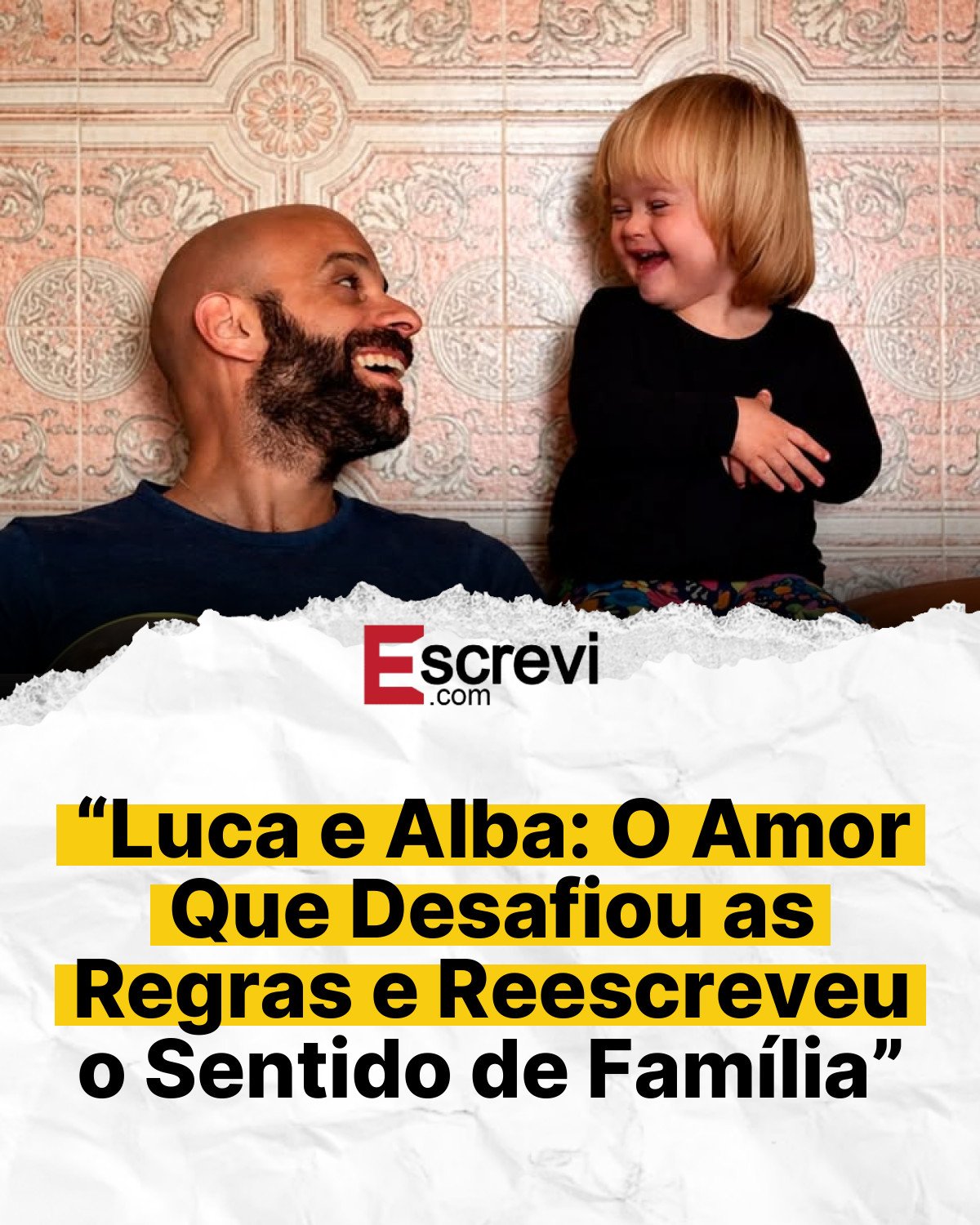 “Luca e Alba: O Amor Que Desafiou as Regras e Reescreveu o Sentido de Família” card branco