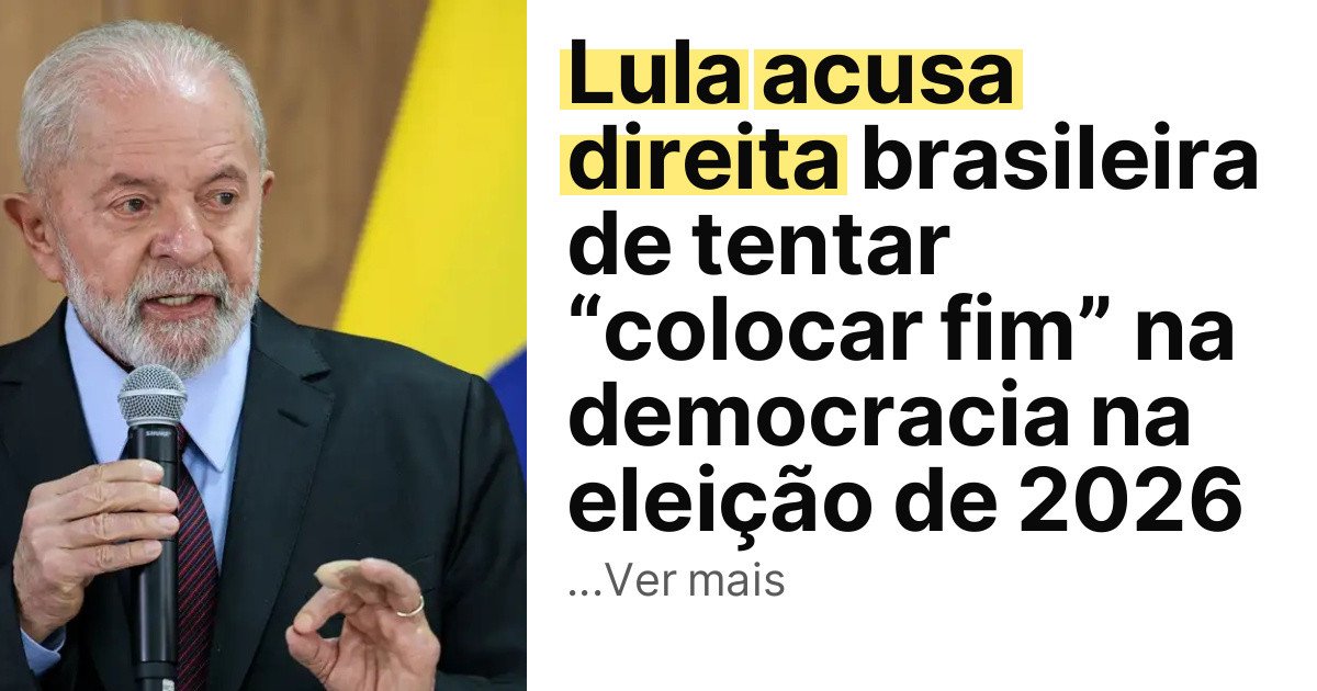 Lula acusa direita brasileira de tentar “colocar fim” na democracia na eleição de 2026 imagem principal