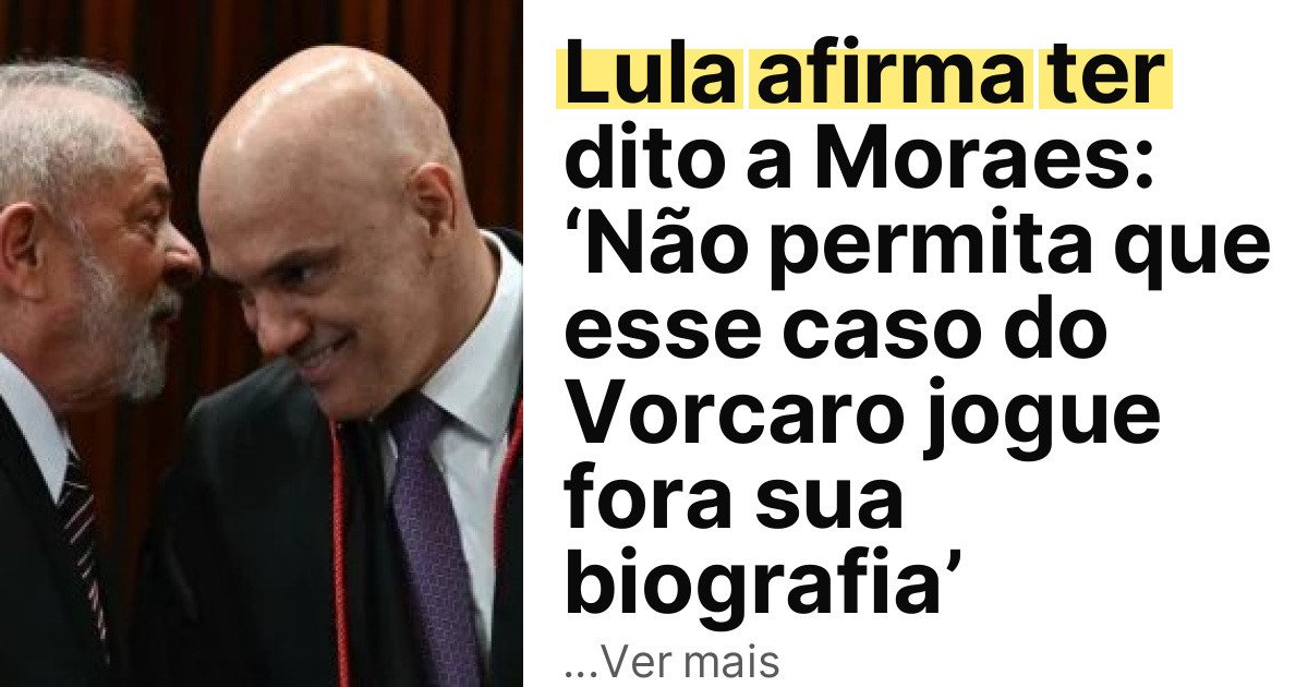 Lula afirma ter dito a Moraes: ‘Não permita que esse caso do Vorcaro jogue fora sua biografia’ imagem principal