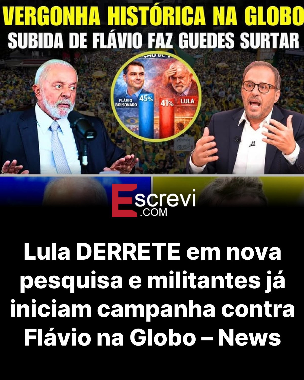 Lula DERRETE em nova pesquisa e militantes já iniciam campanha contra Flávio na Globo – News card preto