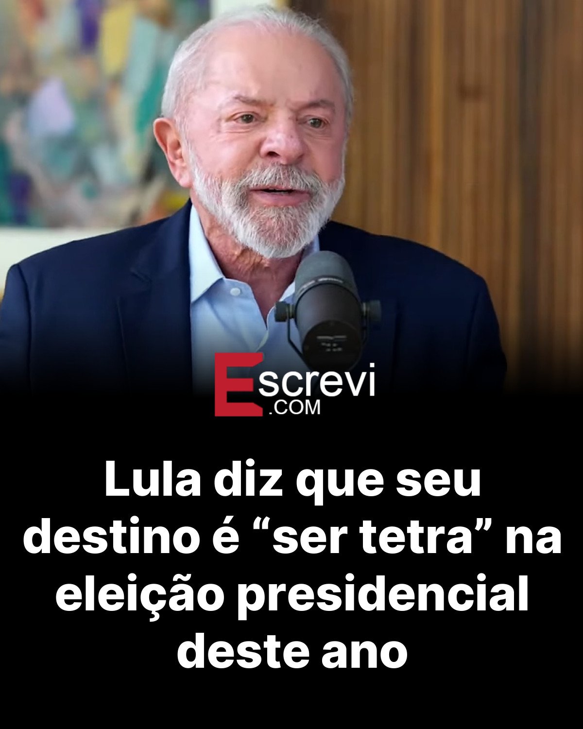Lula diz que seu destino é “ser tetra” na eleição presidencial deste ano card preto