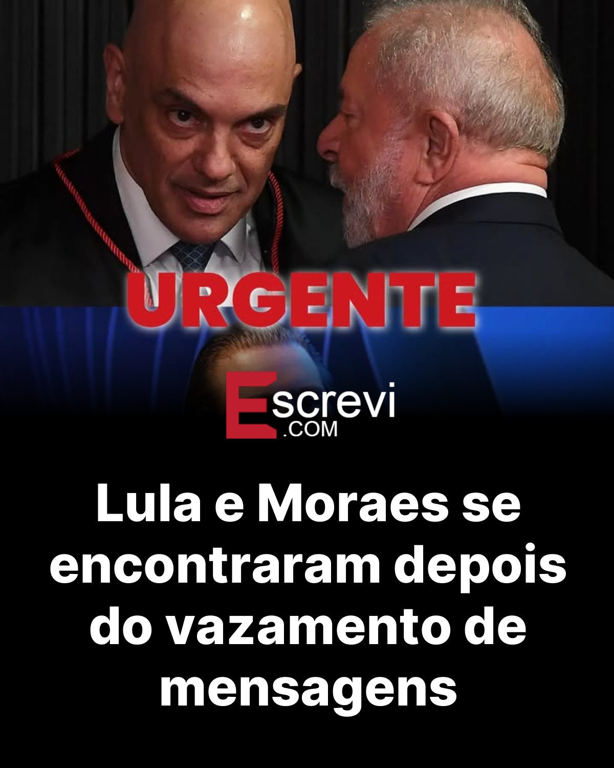 Lula e Moraes se encontraram depois do vazamento de mensagens card preto