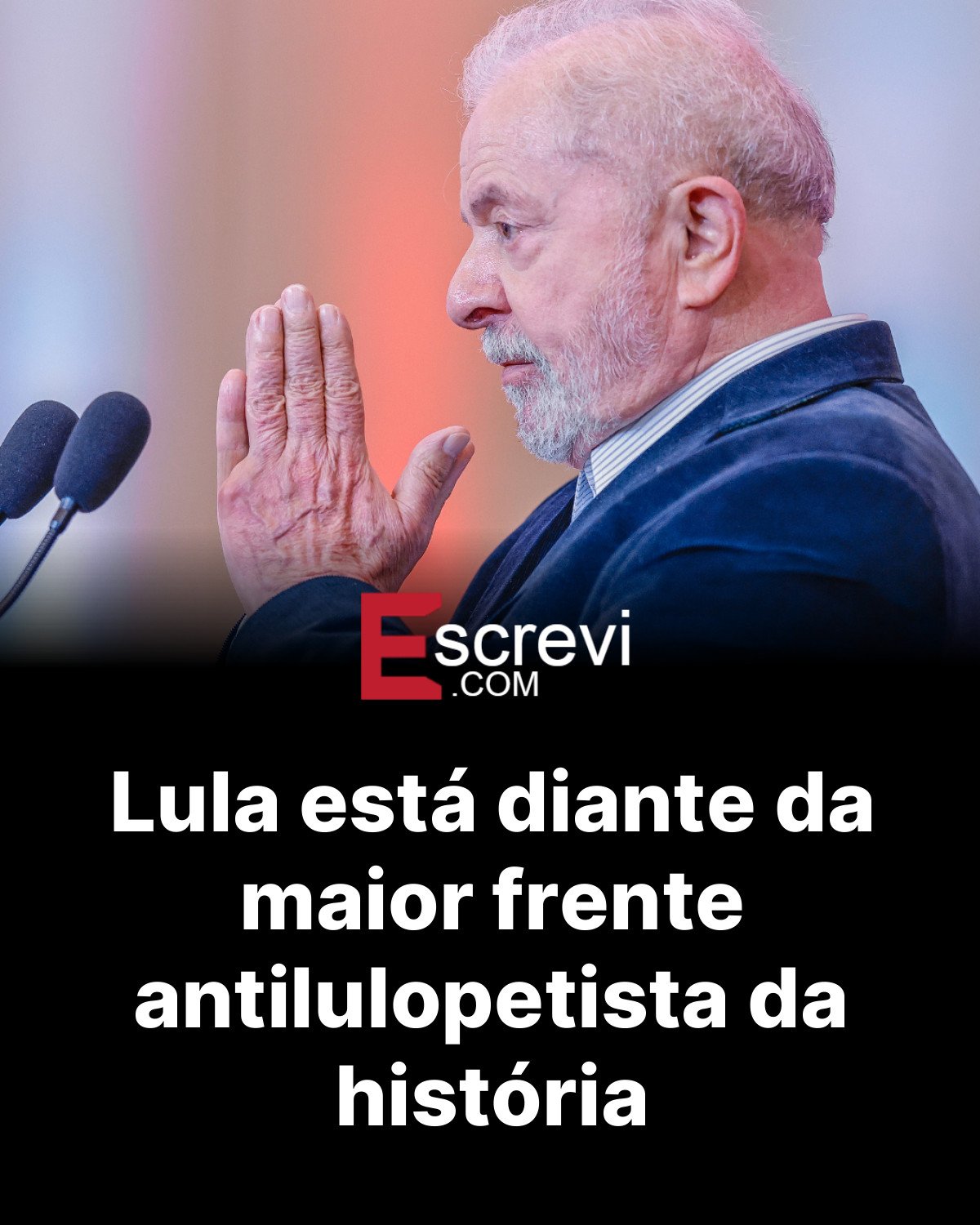 Lula está diante da maior frente antilulopetista da história card preto