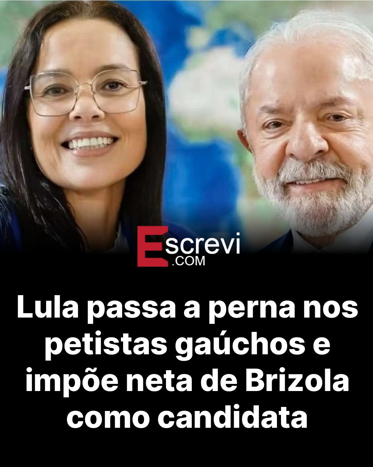 Lula passa a perna nos petistas gaúchos e impõe neta de Brizola como candidata card preto