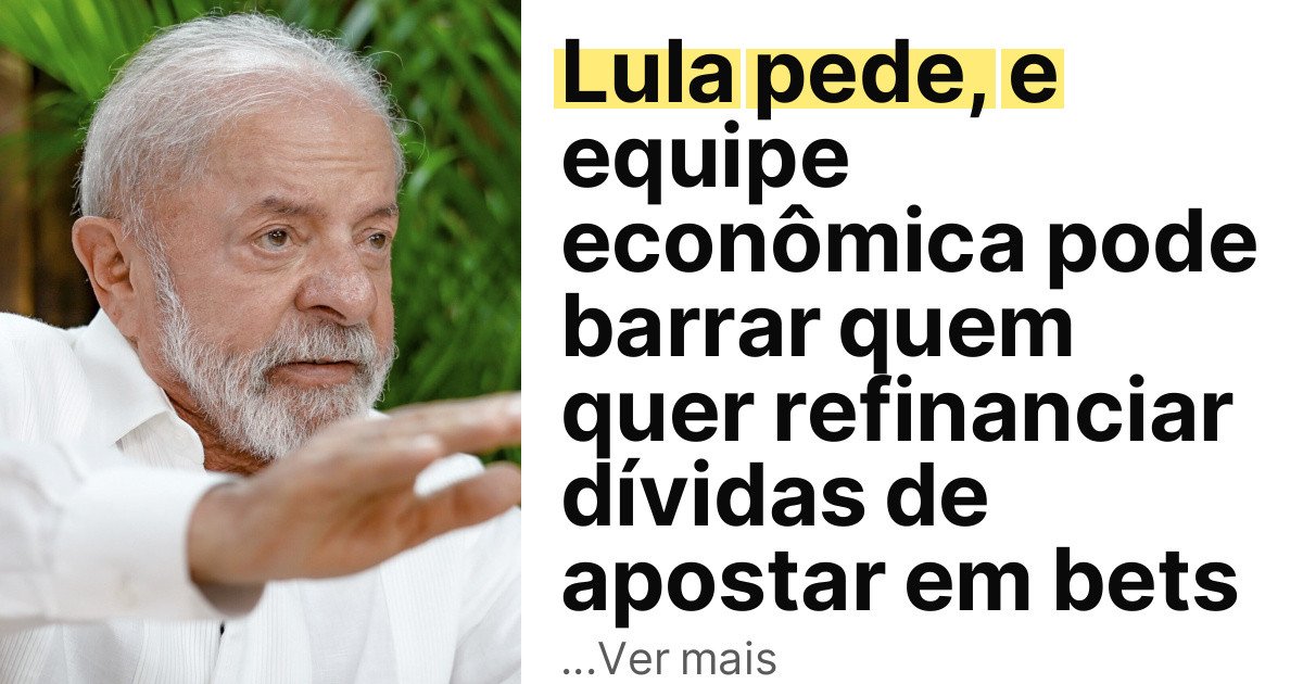 Lula pede, e equipe econômica pode barrar quem quer refinanciar dívidas de apostar em bets imagem principal