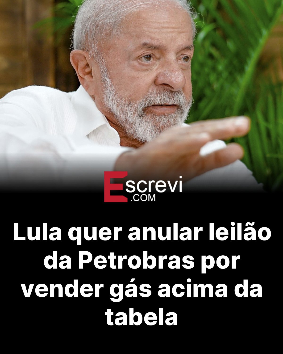 Lula quer anular leilão da Petrobras por vender gás acima da tabela card preto