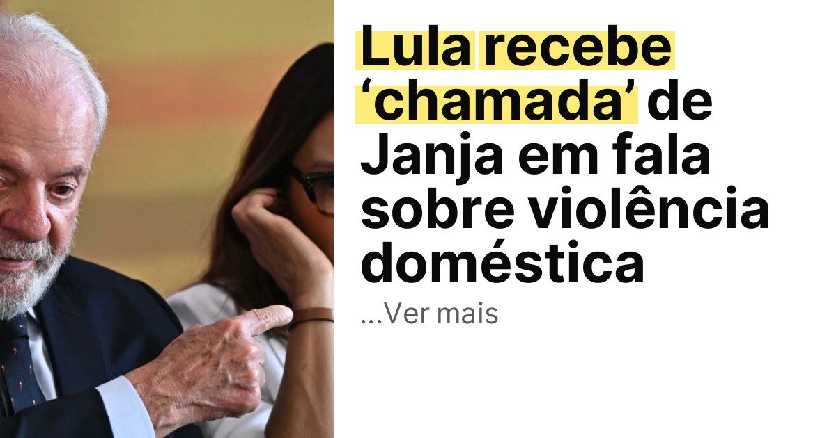 Lula recebe ‘chamada’ de Janja em fala sobre violência doméstica imagem principal
