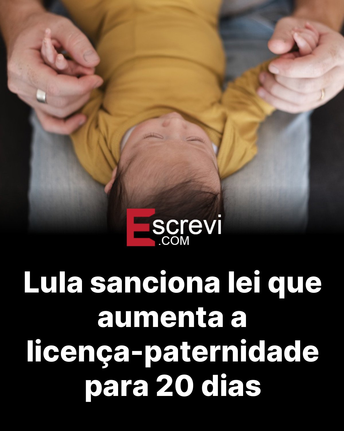 Lula sanciona lei que aumenta a licença-paternidade para 20 dias card preto