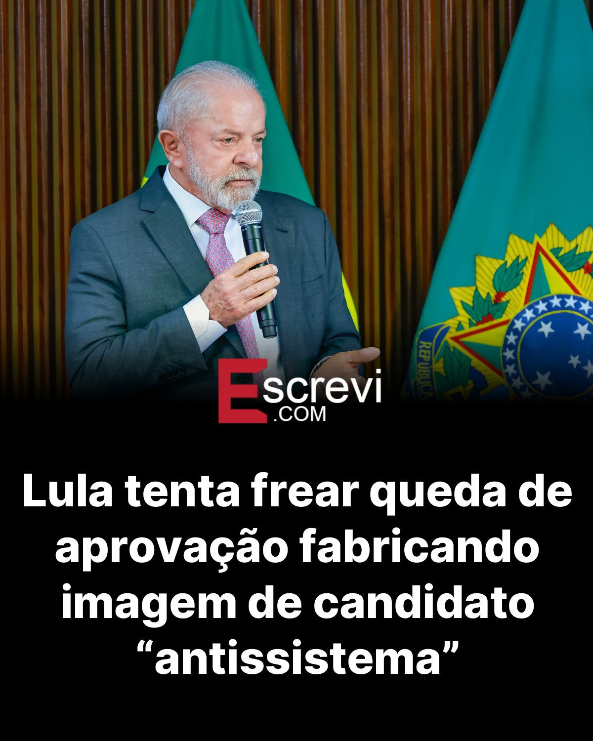 Lula tenta frear queda de aprovação fabricando imagem de candidato “antissistema” card preto