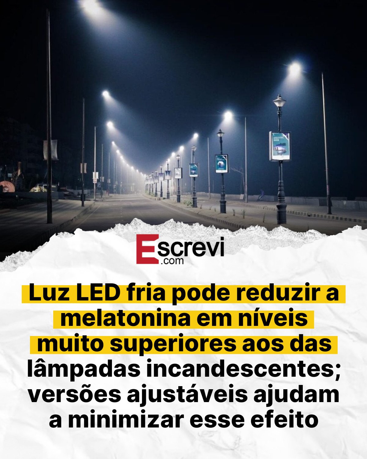 Luz LED fria pode reduzir a melatonina em níveis muito superiores aos das lâmpadas incandescentes; versões ajustáveis ajudam a minimizar esse efeito card branco