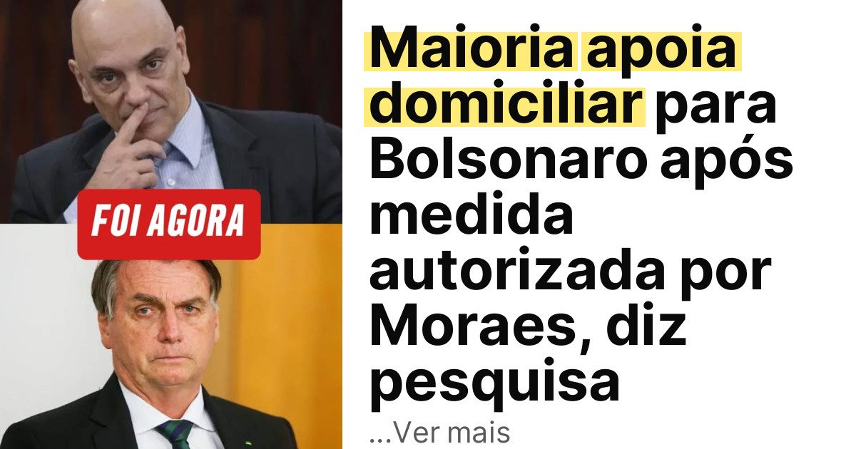 Maioria apoia domiciliar para Bolsonaro após medida autorizada por Moraes, diz pesquisa imagem principal