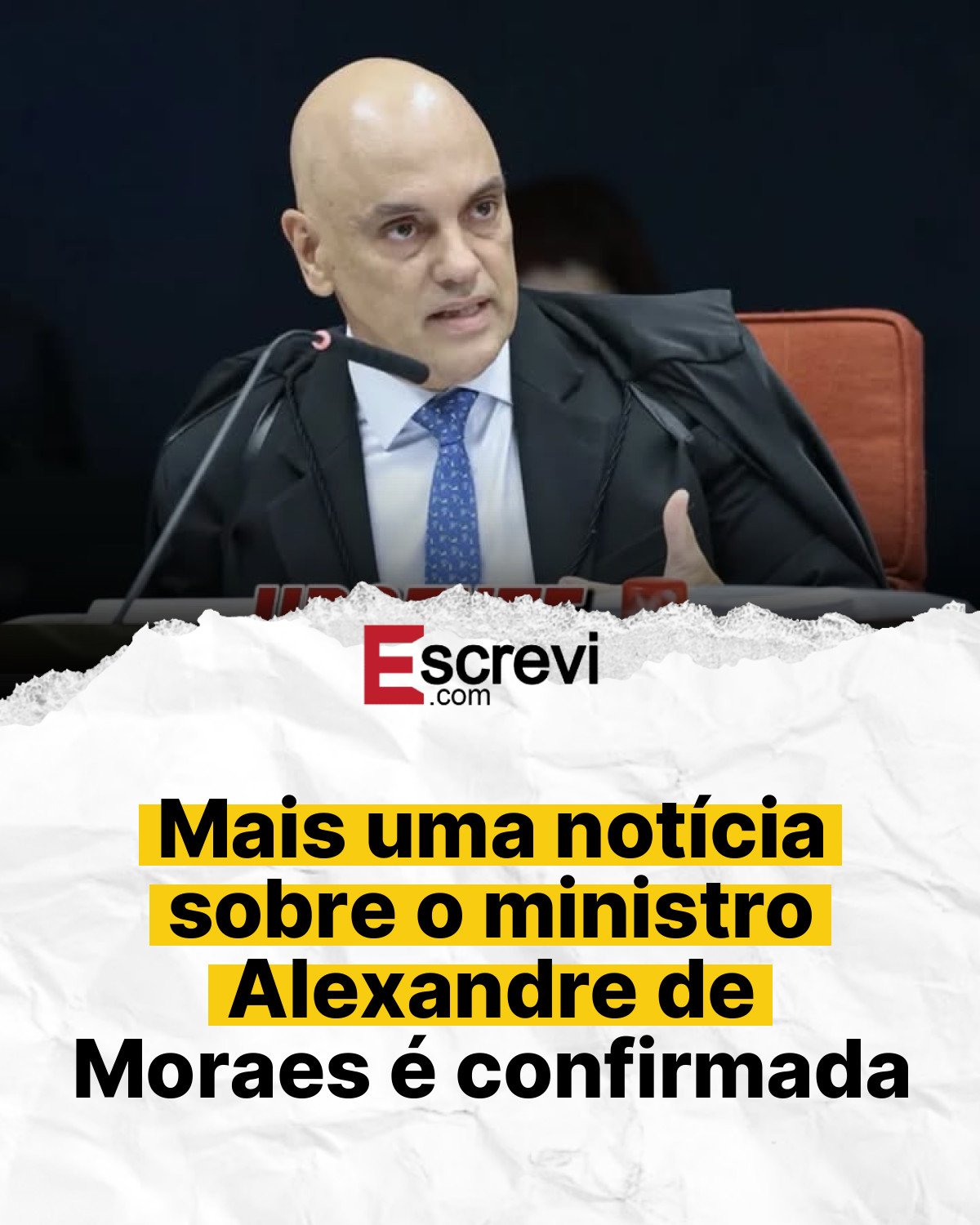 Mais uma notícia sobre o ministro Alexandre de Moraes é confirmada card branco