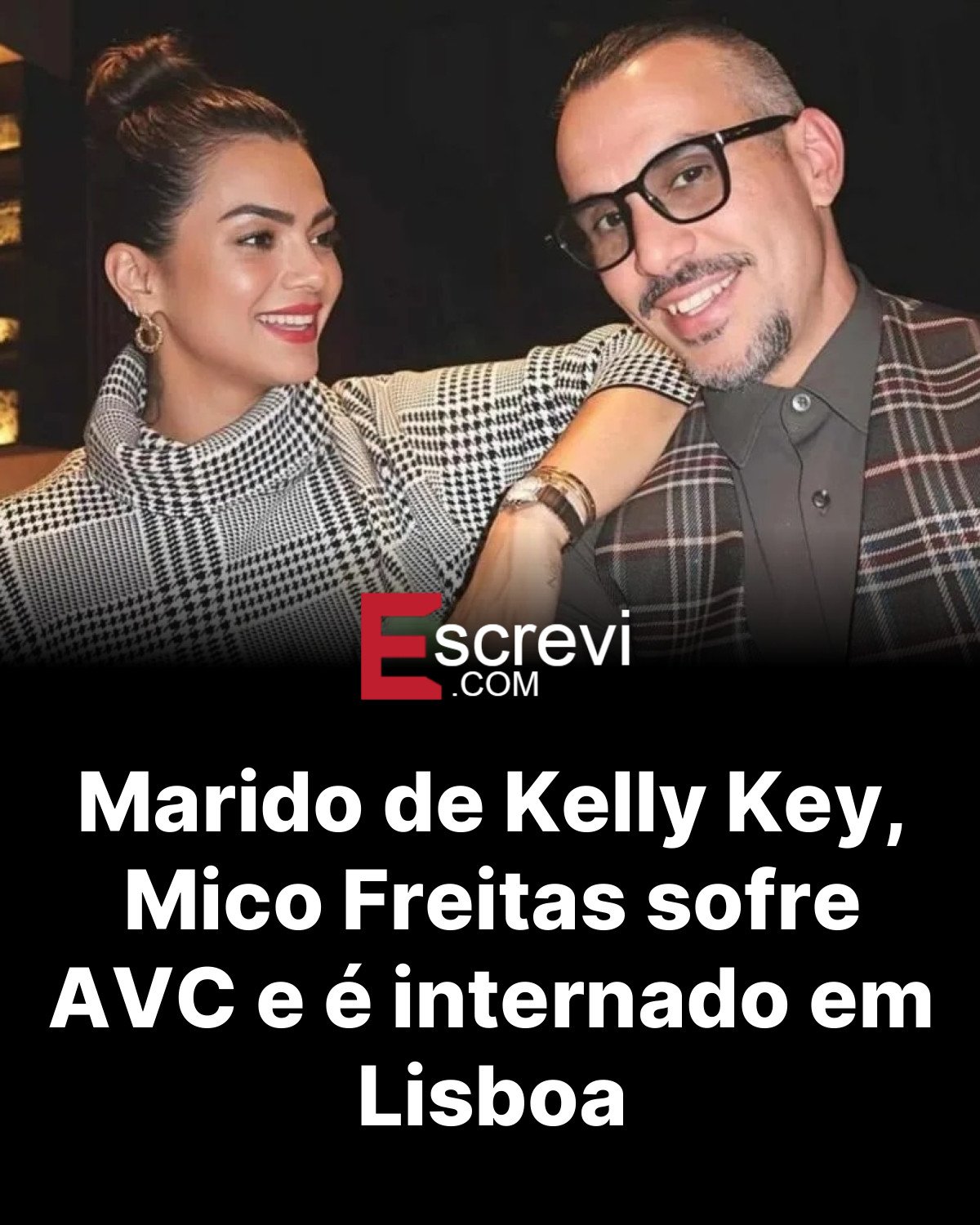 Marido de Kelly Key, Mico Freitas sofre AVC e é internado em Lisboa card preto