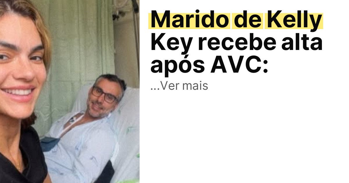 Marido de Kelly Key recebe alta após AVC: imagem principal