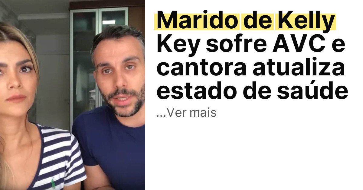 Marido de Kelly Key sofre AVC e cantora atualiza estado de saúde imagem principal