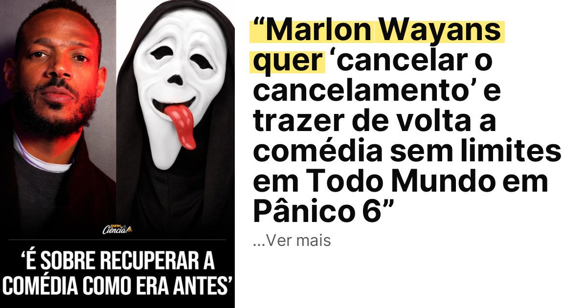 “Marlon Wayans quer ‘cancelar o cancelamento’ e trazer de volta a comédia sem limites em Todo Mundo em Pânico 6” imagem principal