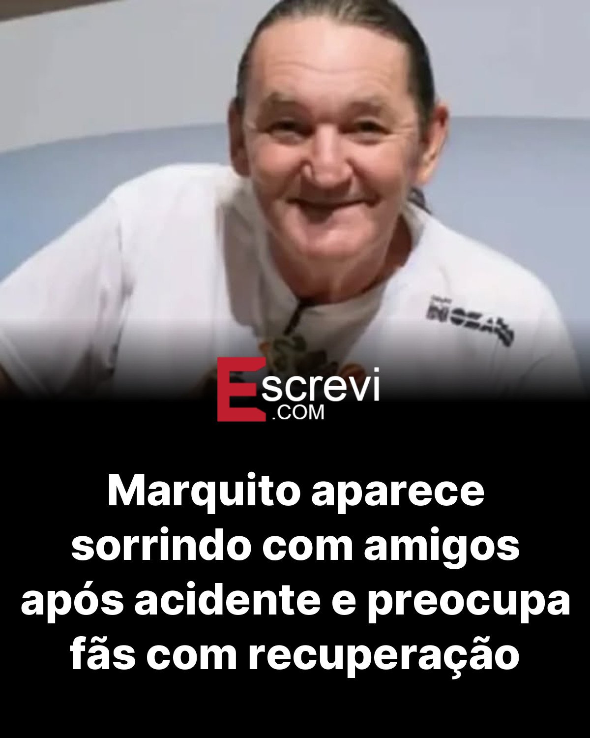Marquito aparece sorrindo com amigos após acidente e preocupa fãs com recuperação card preto