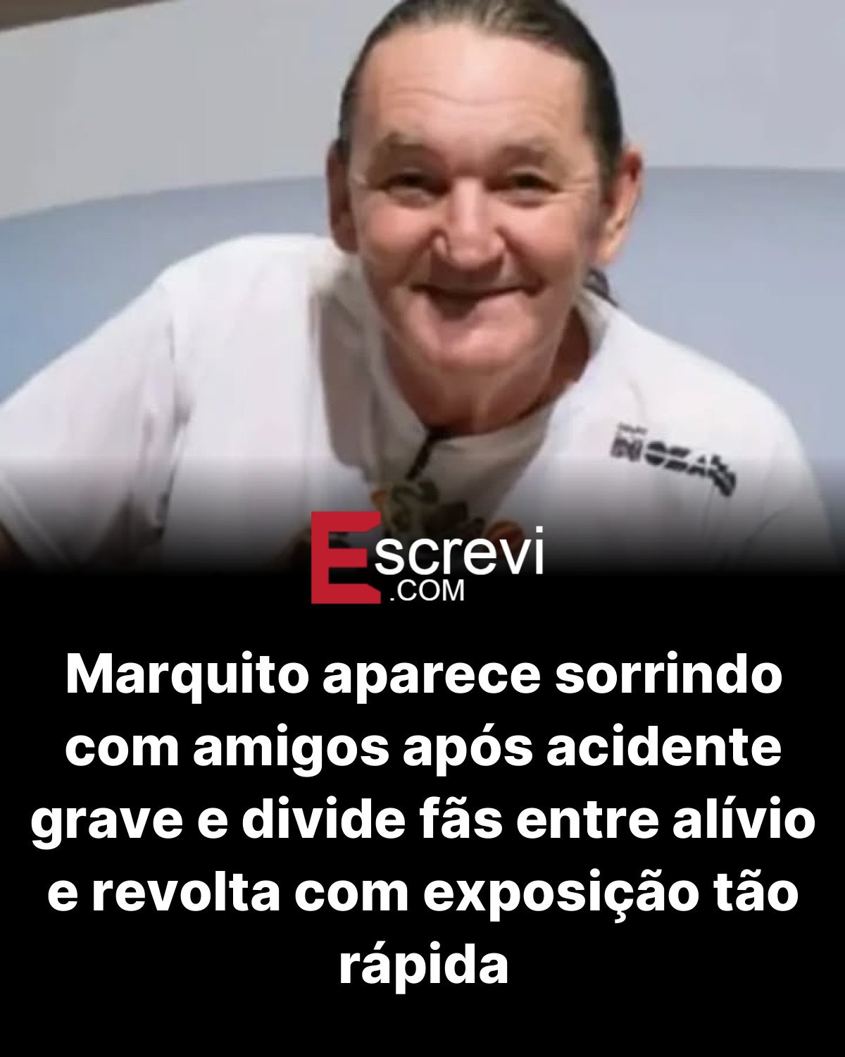 Marquito aparece sorrindo com amigos após acidente grave e divide fãs entre alívio e revolta com exposição tão rápida card preto