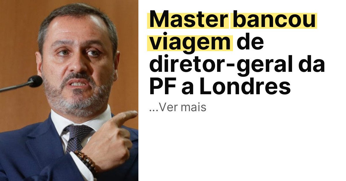 Master bancou viagem de diretor-geral da PF a Londres imagem principal