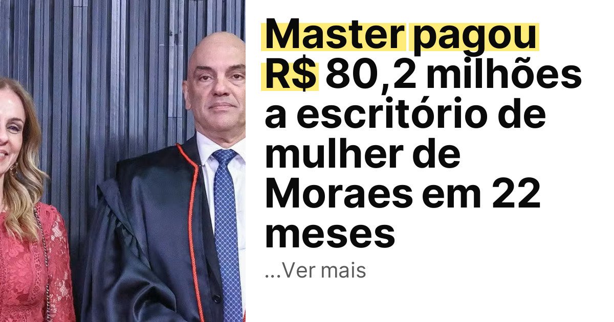 Master pagou R$ 80,2 milhões a escritório de mulher de Moraes em 22 meses imagem principal