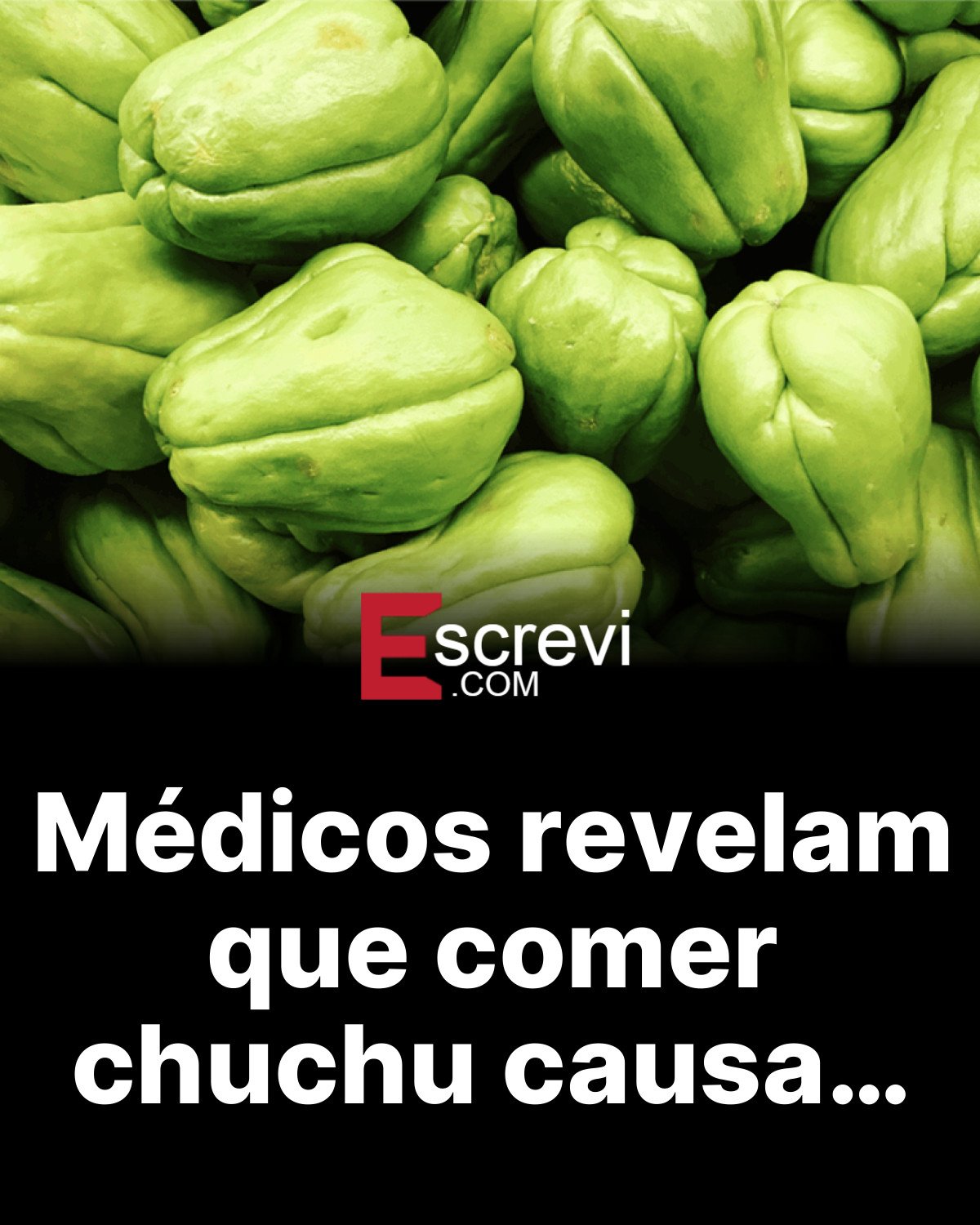 Médicos revelam que comer chuchu causa… card preto