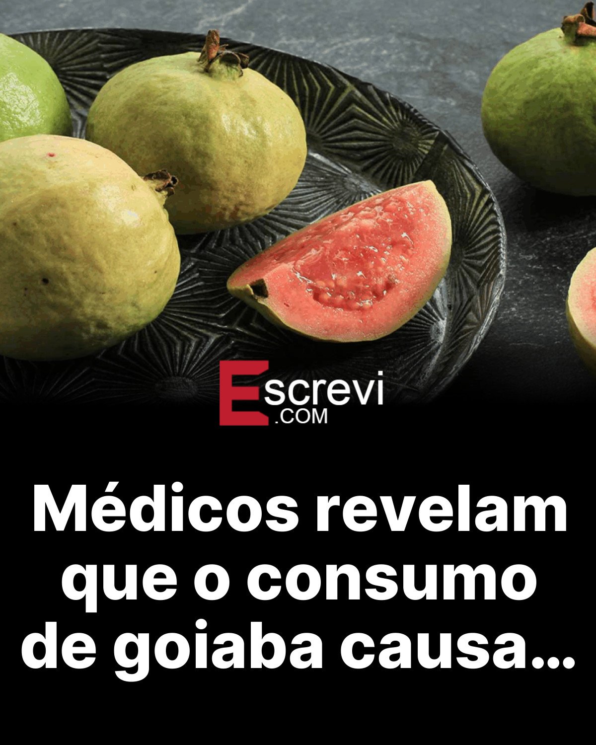 Médicos revelam que o consumo de goiaba causa… card preto