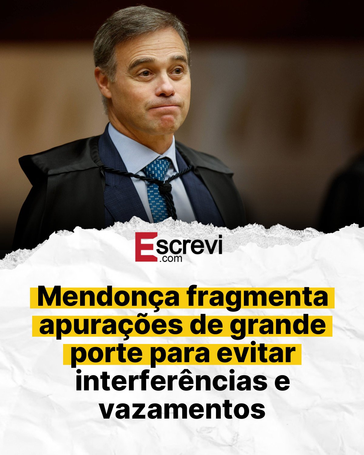 Mendonça fragmenta apurações de grande porte para evitar interferências e vazamentos card branco