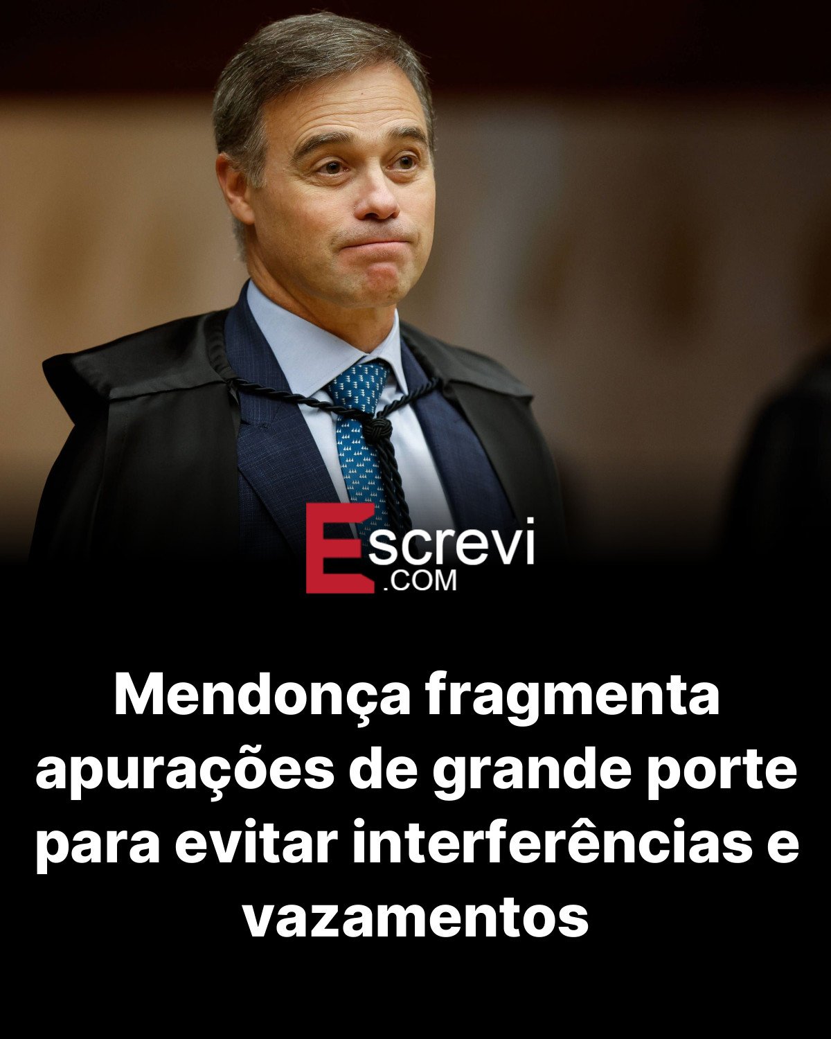 Mendonça fragmenta apurações de grande porte para evitar interferências e vazamentos card preto