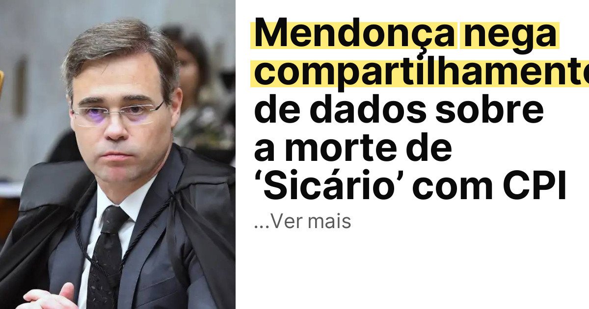 Mendonça nega compartilhamento de dados sobre a morte de ‘Sicário’ com CPI imagem principal