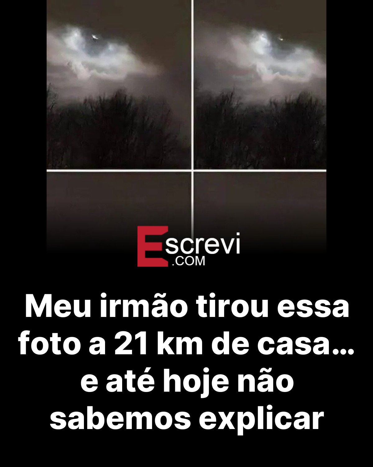 Meu irmão tirou essa foto a 21 km de casa… e até hoje não sabemos explicar card preto