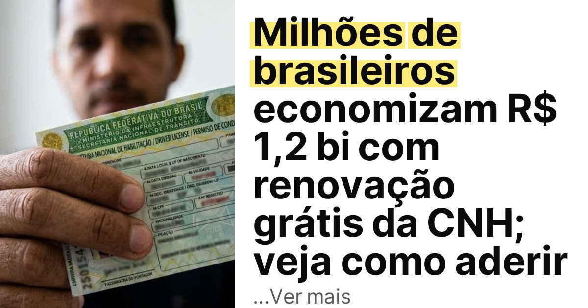 Milhões de brasileiros economizam R$ 1,2 bi com renovação grátis da CNH; veja como aderir imagem principal