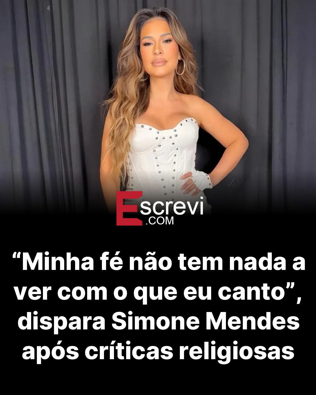 “Minha fé não tem nada a ver com o que eu canto”, dispara Simone Mendes após críticas religiosas card preto