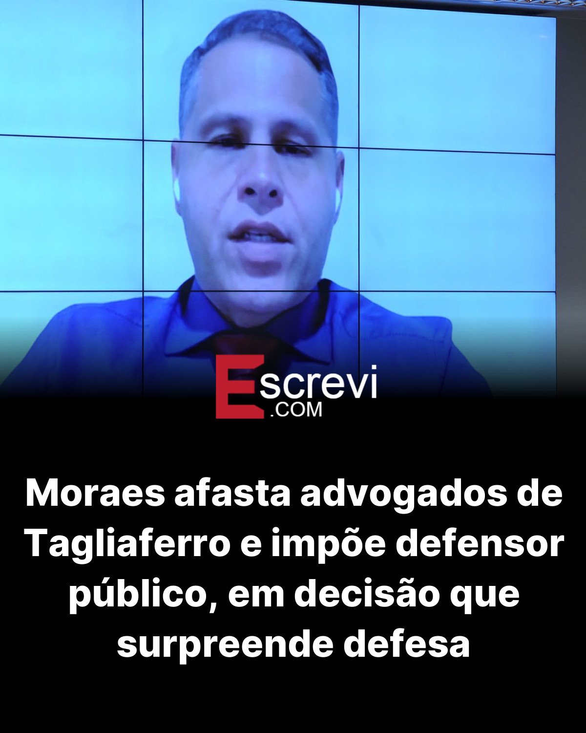 Moraes afasta advogados de Tagliaferro e impõe defensor público, em decisão que surpreende defesa card preto