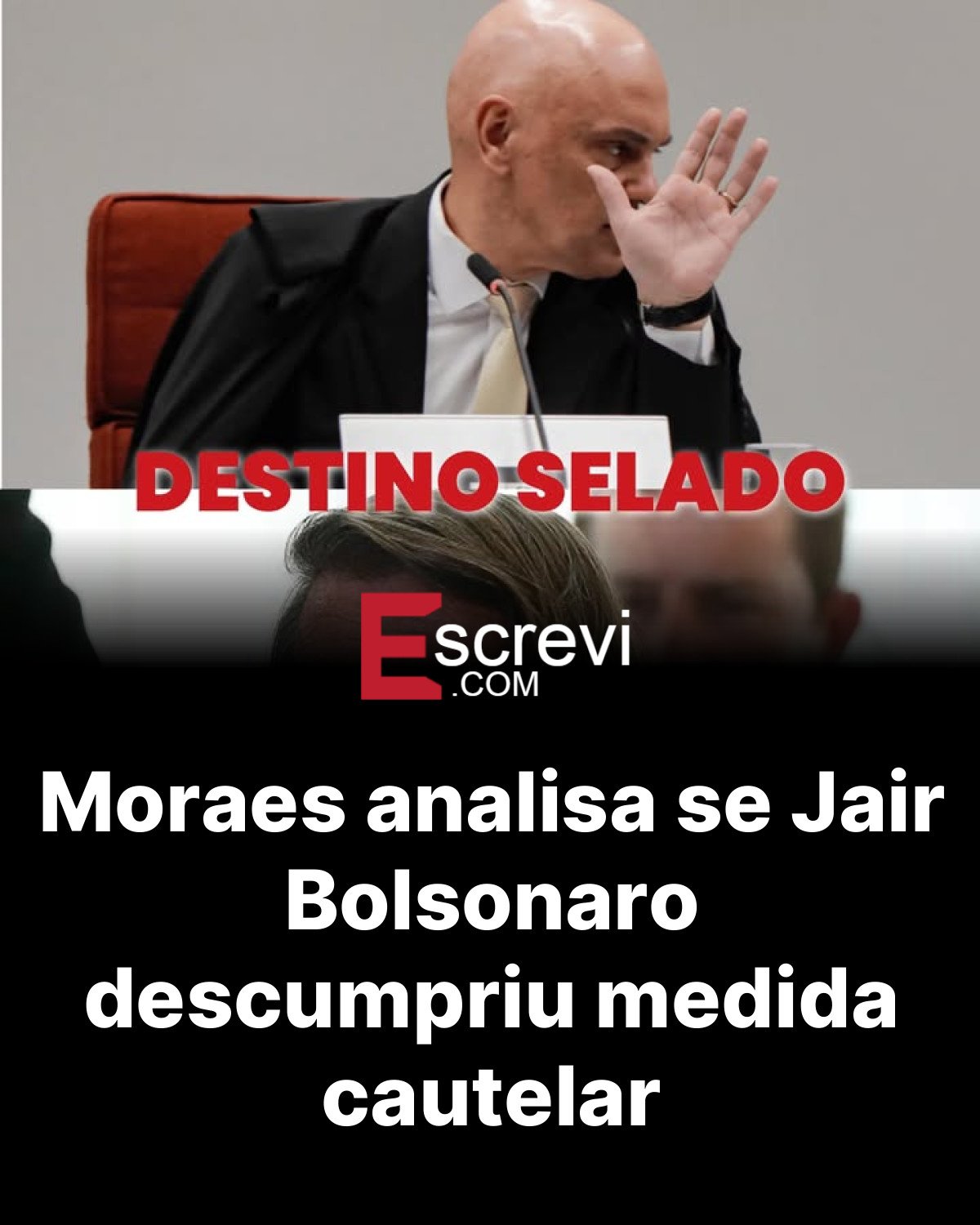 Moraes analisa se Jair Bolsonaro descumpriu medida cautelar card preto