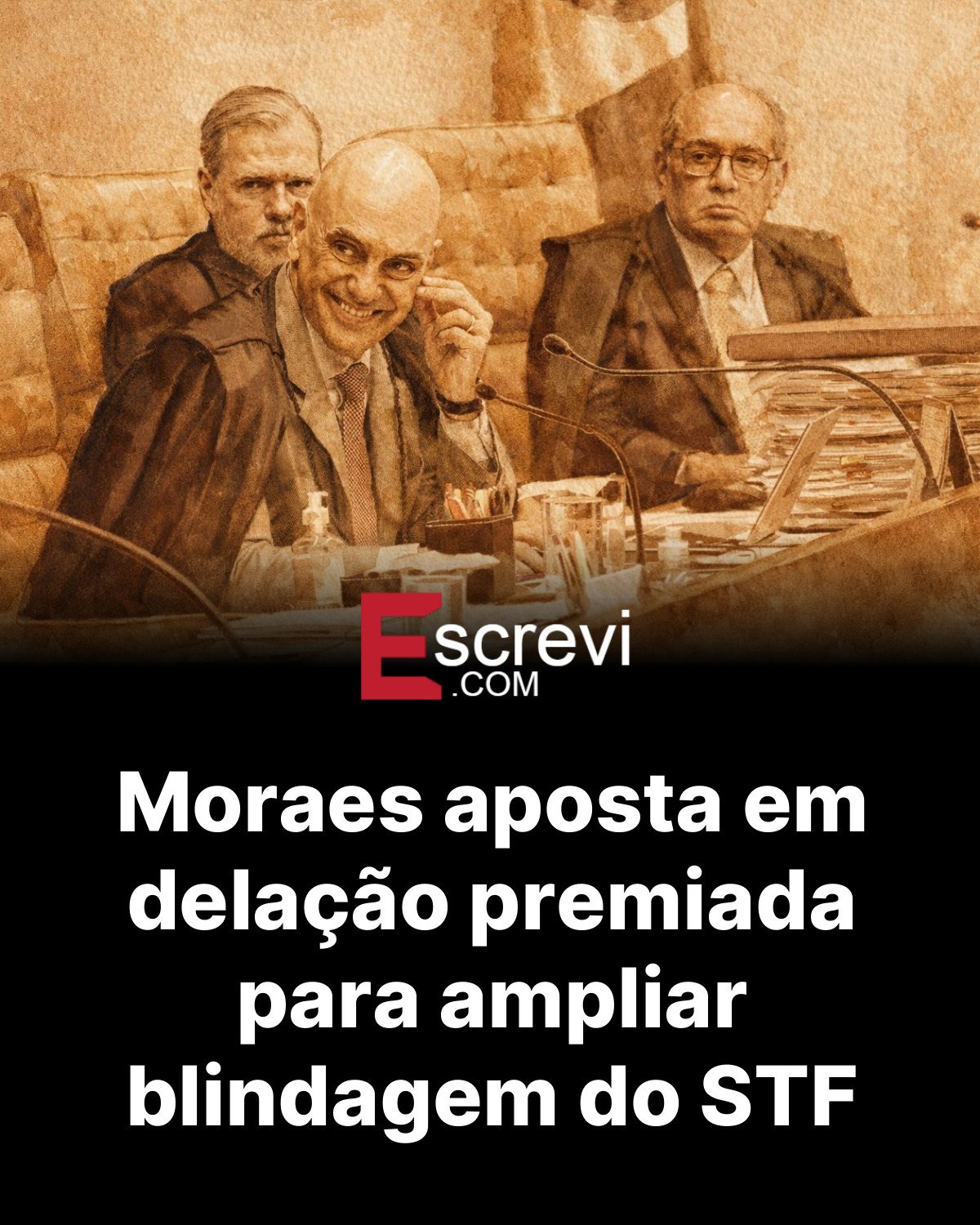 Moraes aposta em delação premiada para ampliar blindagem do STF card preto