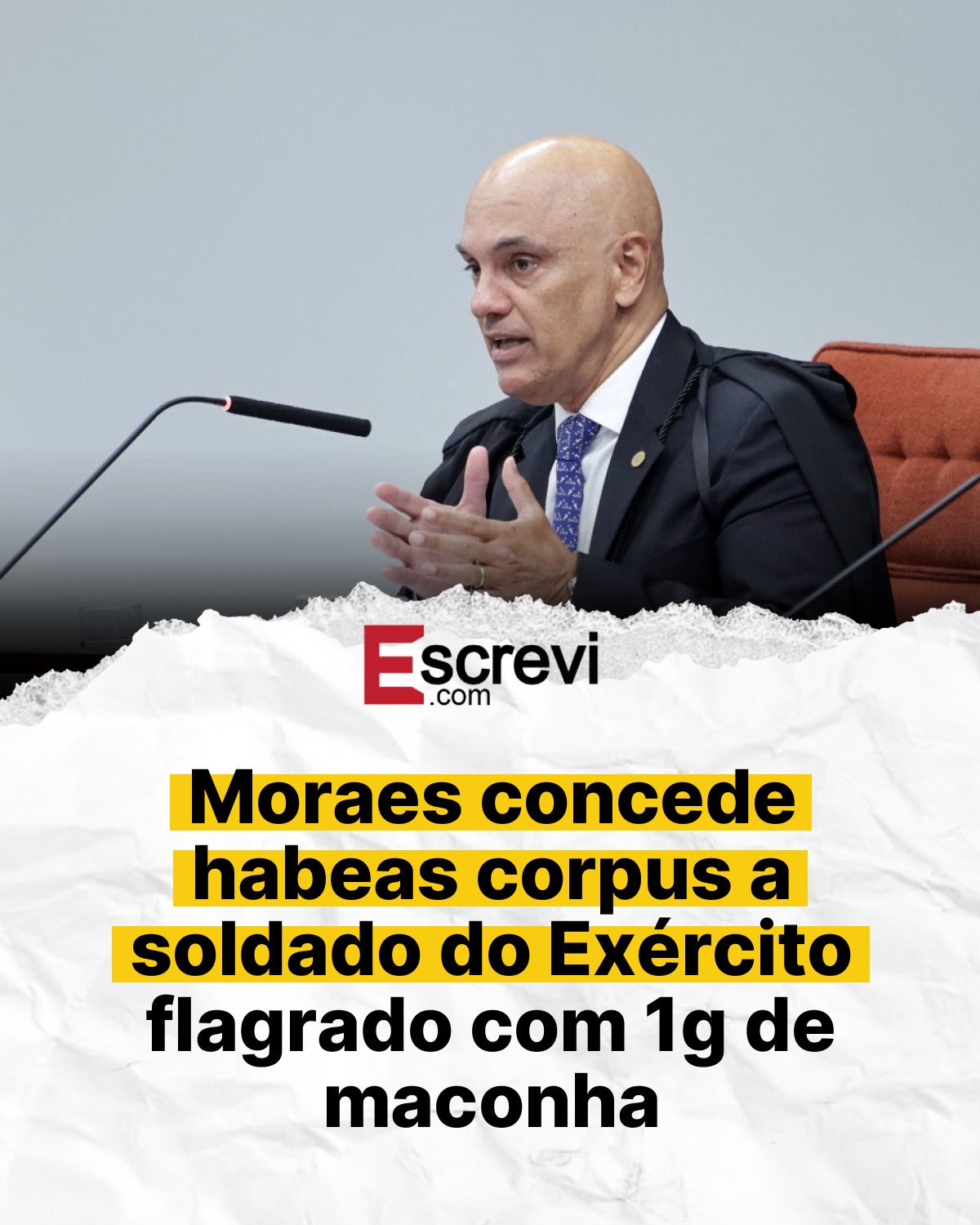 Moraes concede habeas corpus a soldado do Exército flagrado com 1g de maconha card branco