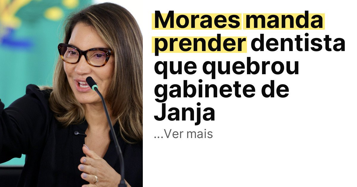 Moraes manda prender dentista que quebrou gabinete de Janja imagem principal