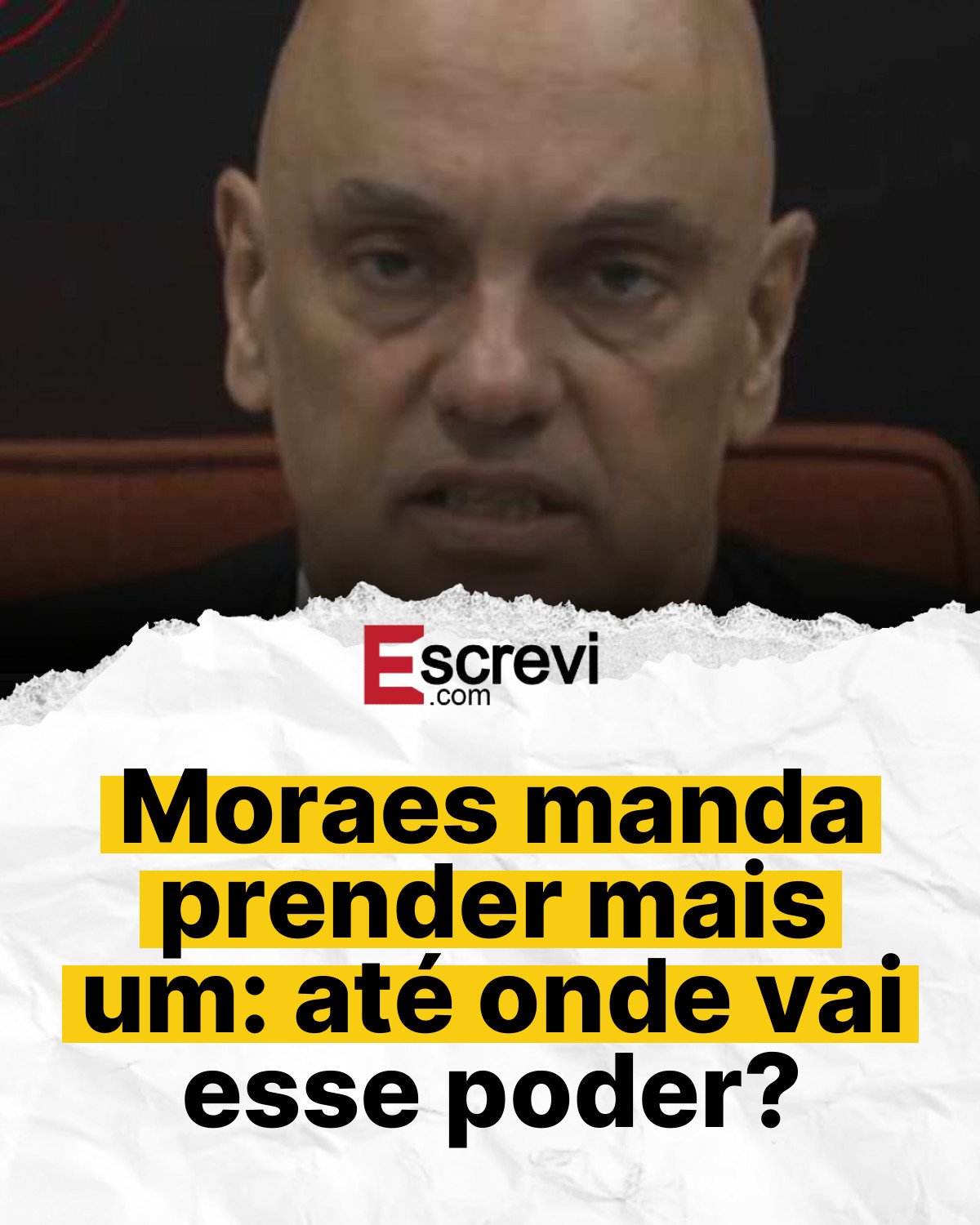 Moraes manda prender mais um: até onde vai esse poder? card branco