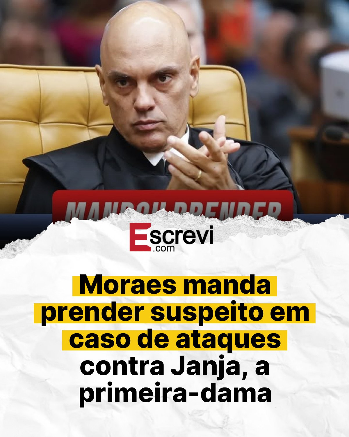 Moraes manda prender suspeito em caso de ataques contra Janja, a primeira-dama card branco