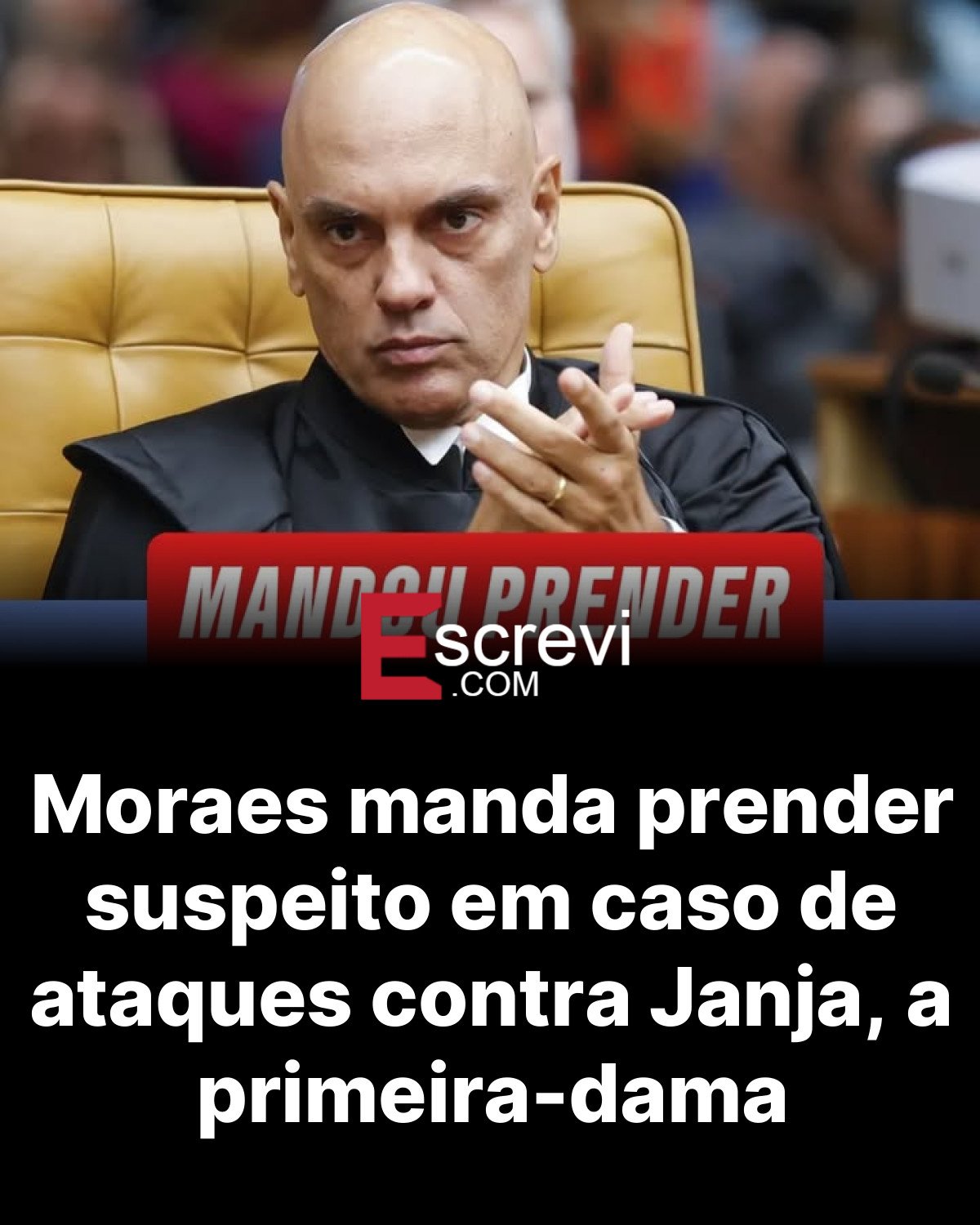 Moraes manda prender suspeito em caso de ataques contra Janja, a primeira-dama card preto