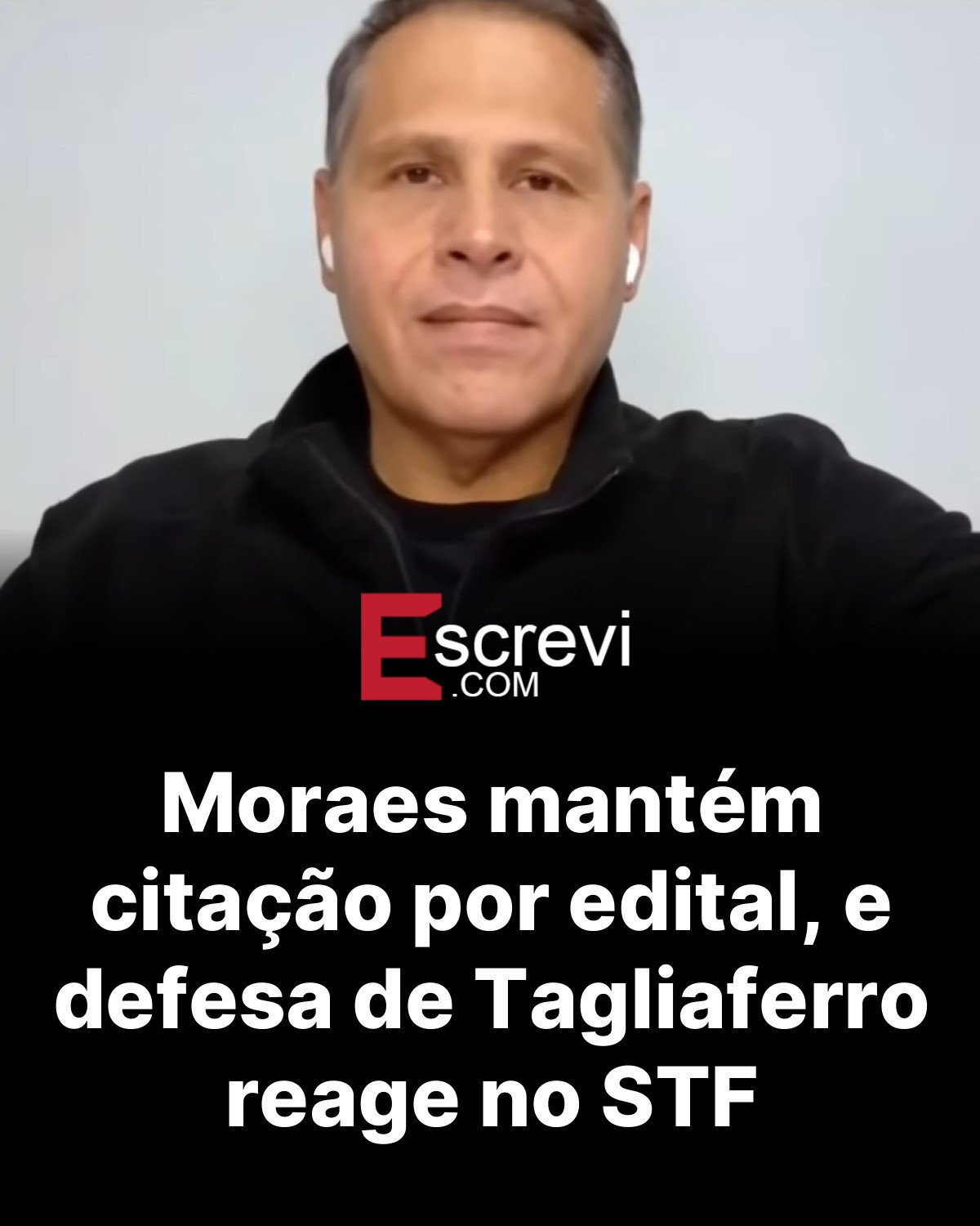 Moraes mantém citação por edital, e defesa de Tagliaferro reage no STF card preto