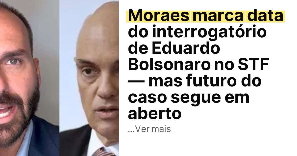 Moraes marca data do interrogatório de Eduardo Bolsonaro no STF — mas futuro do caso segue em aberto imagem principal