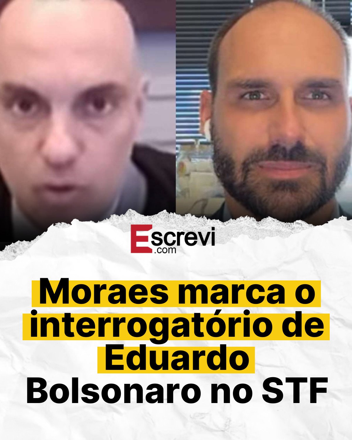 Moraes marca o interrogatório de Eduardo Bolsonaro no STF card branco