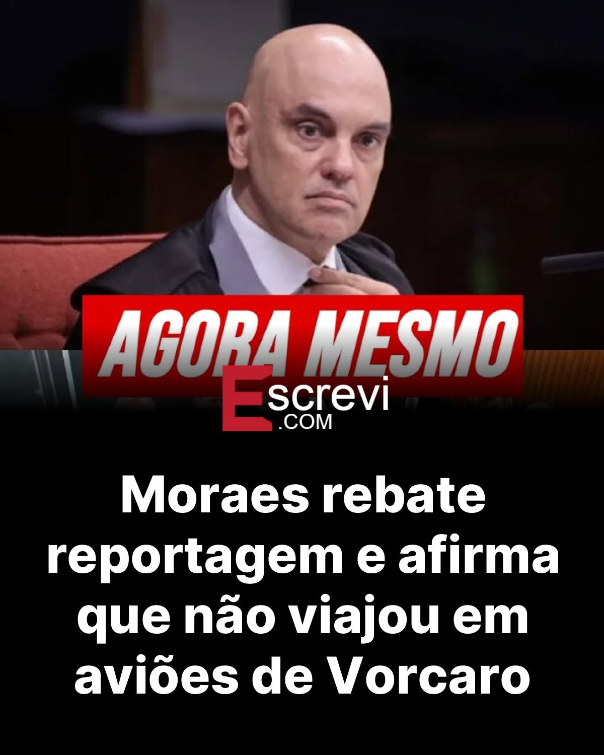 Moraes rebate reportagem e afirma que não viajou em aviões de Vorcaro card preto
