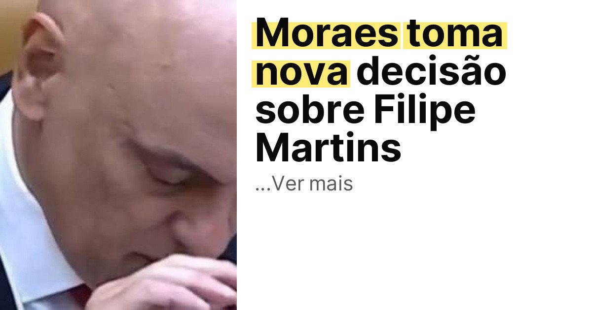Moraes toma nova decisão sobre Filipe Martins imagem principal
