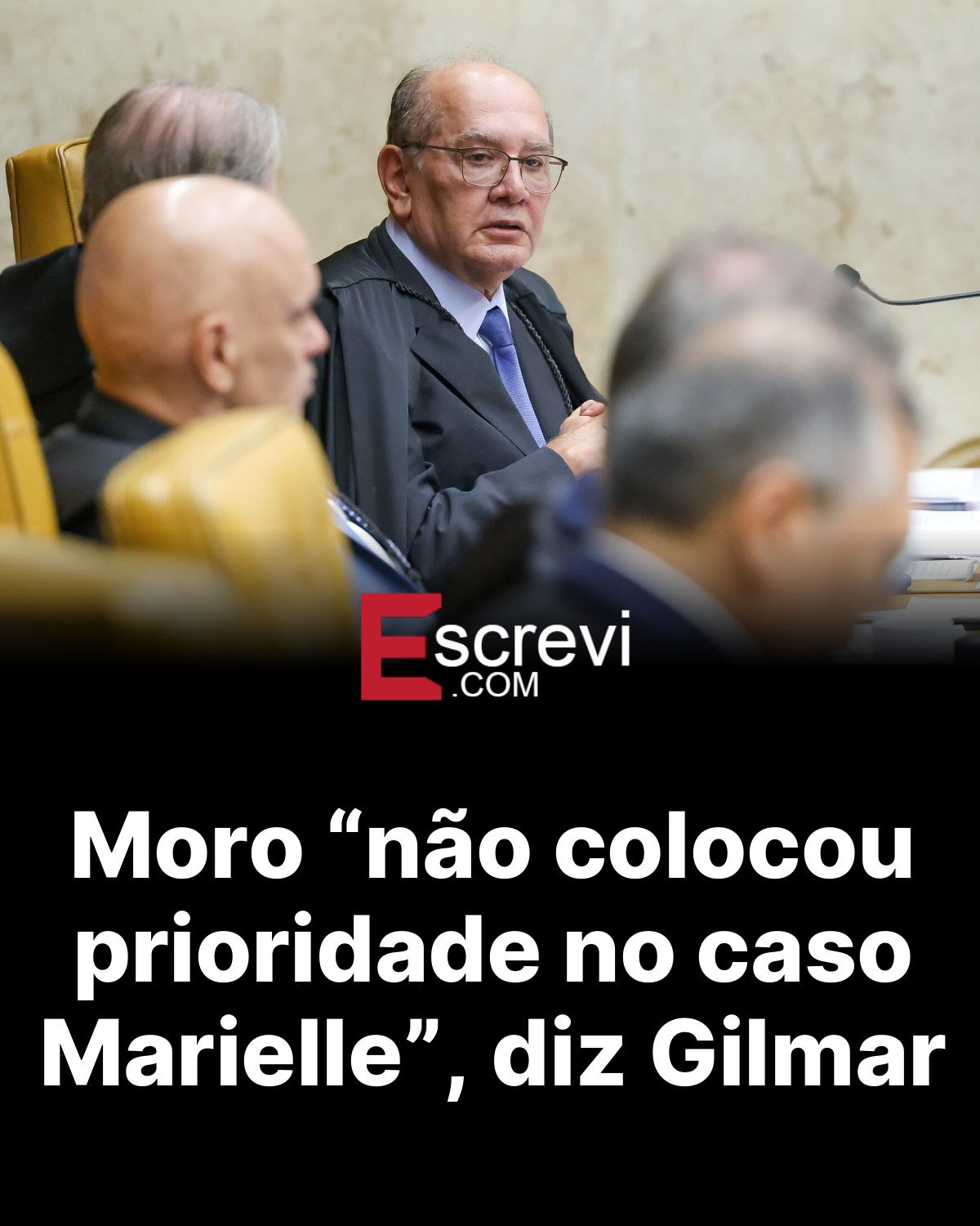 Moro “não colocou prioridade no caso Marielle”, diz Gilmar card preto