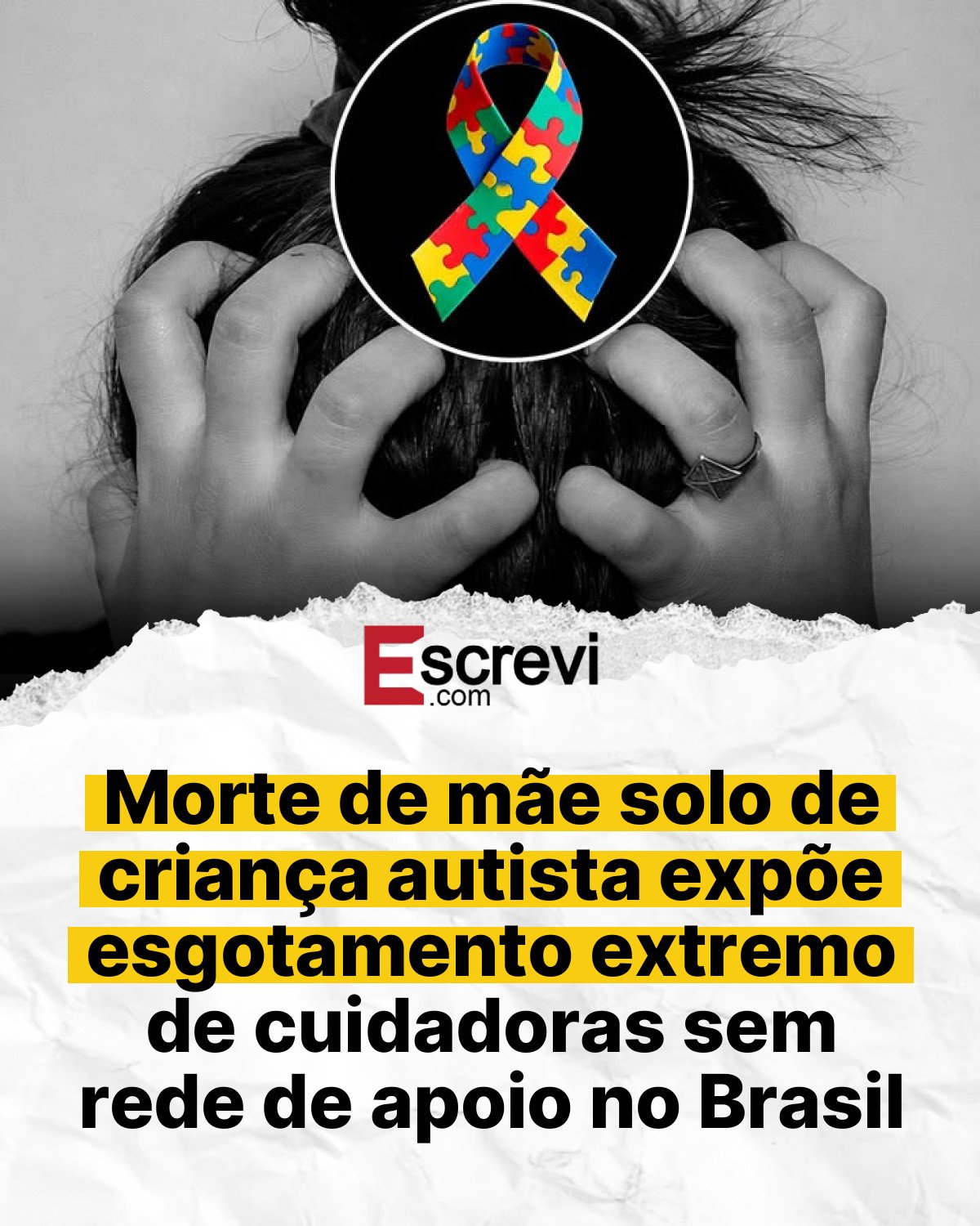 Morte de mãe solo de criança autista expõe esgotamento extremo de cuidadoras sem rede de apoio no Brasil card branco