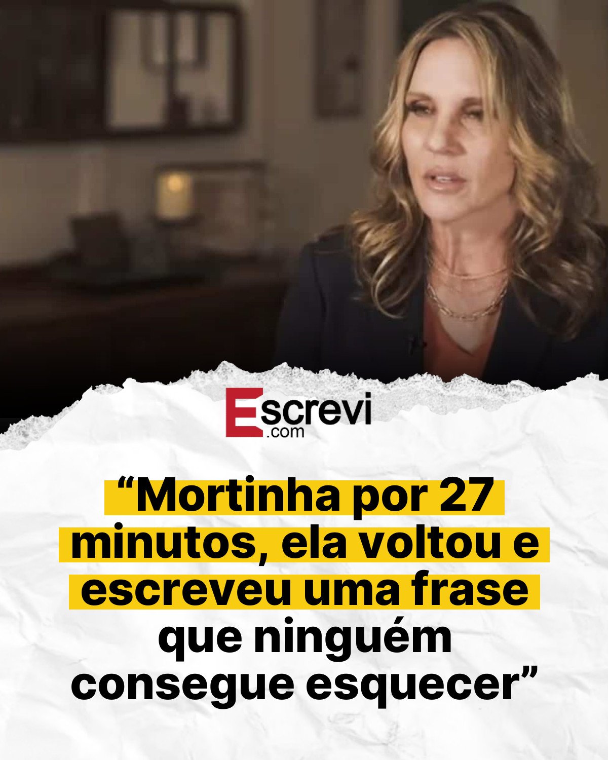 “Mortinha por 27 minutos, ela voltou e escreveu uma frase que ninguém consegue esquecer” card branco